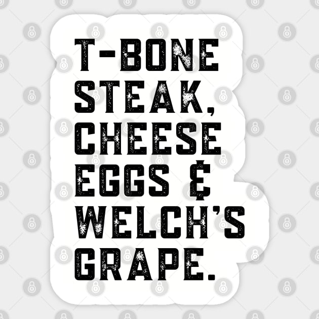 T-Bone Steak, Cheese Eggs, Welch's Grape - Song Lyric Sticker by UrbanLifeApparel